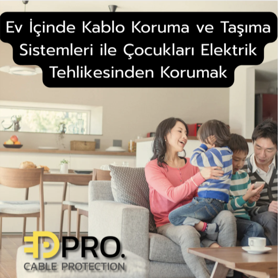 Ev İçinde Kablo Koruma Ve Taşıma Sistemleri Ile Çocukları Elektrik Tehlikesinden Korumak