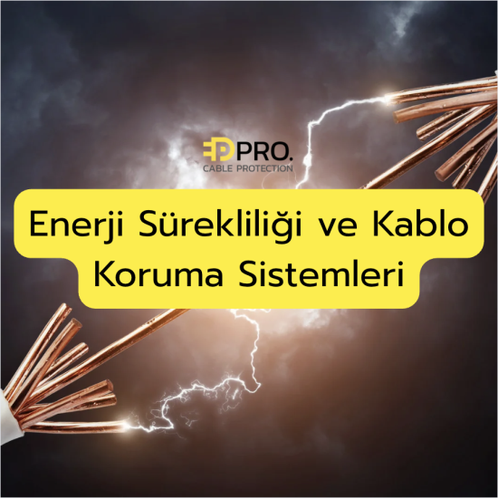Enerji Sürekliliği Ve Kablo Koruma Sistemleri